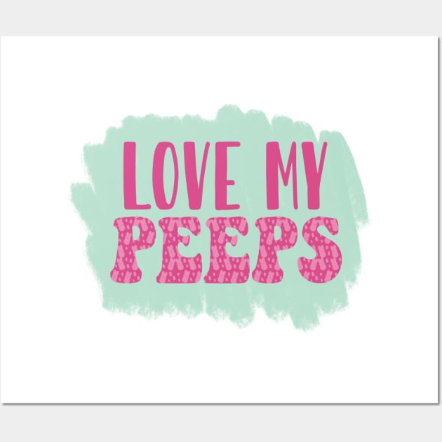 Love my peeps, easter, peeps bunny Wall Art by FreckledBliss